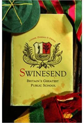 Swinesend. Britain's Greatest Public School - Benjamin G. Lockerd, Jr., William Dornan, Jonathan Owens