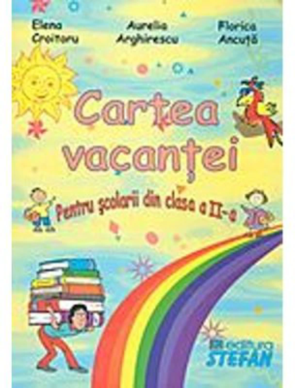 Cartea vacantei. Pentru scolarii din clasa a 2-a - Elena Croitoru