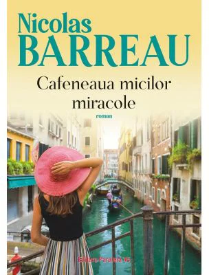 Cafeneaua micilor miracole - Nicolas Barreau