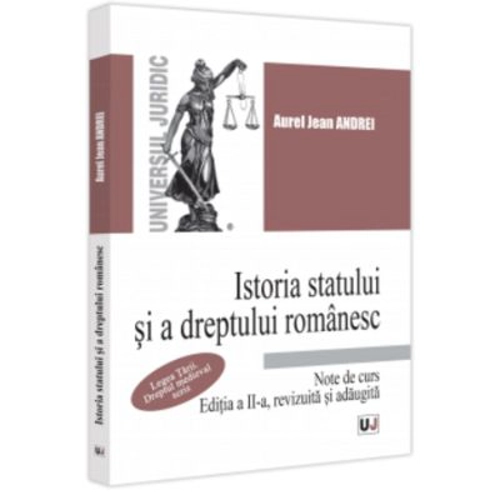 Istoria statului si a dreptului romanesc. Note de curs. 2023. Legea Tarii. Dreptul medieval scris. Editia a 2-a, revizuita si adaugita