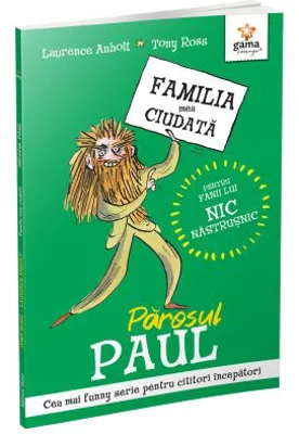 Parosul Paul. Familia mea ciudata - Laurence Anholt