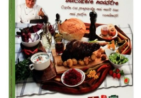 Bucatele noastre. Carte cu preparate mai mult sau mai putin romanesti