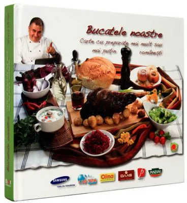 Bucatele noastre. Carte cu preparate mai mult sau mai putin romanesti