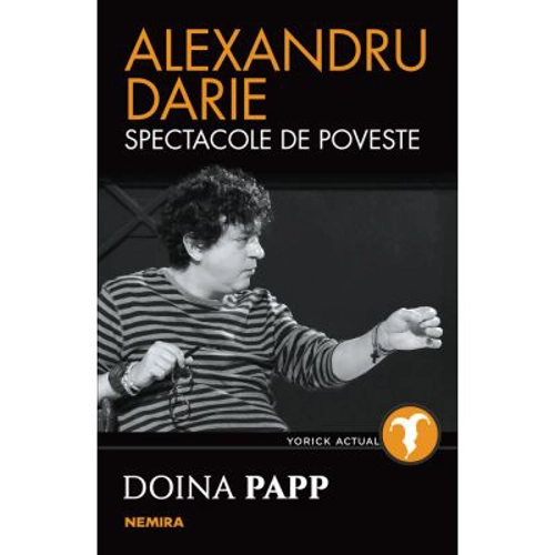Alexandru Darie. Spectacole de poveste