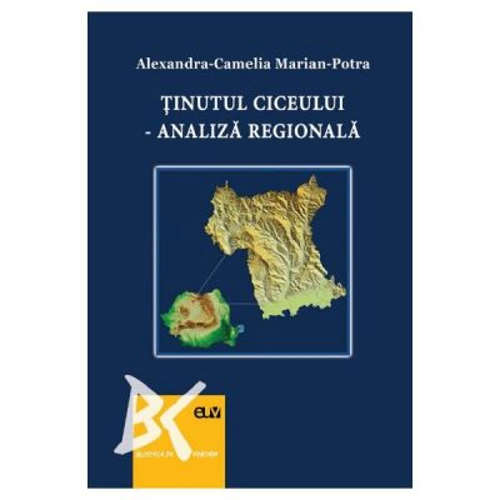 Tinutul Ciceului - Analiza regionala - Alexandra-Camelia Marian-Potra