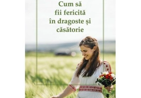 Cum sa fii fericita in dragoste si casatorie - Valentina Moskalenko