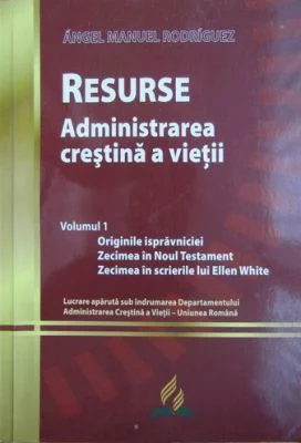 Resurse. Administrarea crestina a vietii Volumul 1