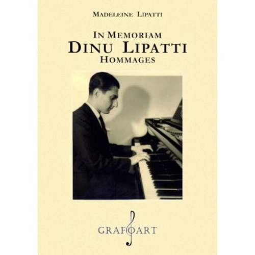 In memoriam. Dinu Lipatti. Hommages - Madeleine Lipatti
