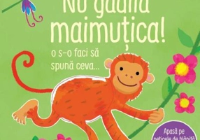 NU gadila maimutica! (Usborne) - carte senzoriala