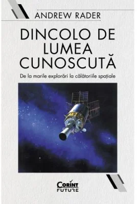 Dincolo de lumea cunoscuta - Andrew Rader
