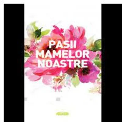 Pasii mamelor noastre - Virgil Botnaru