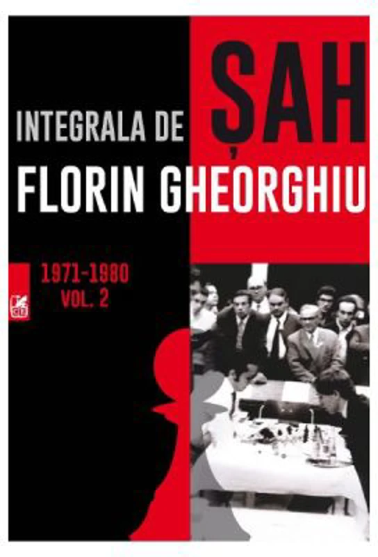Integrala de sah 1971-1980, volumul 2 - Florin Gheorghiu