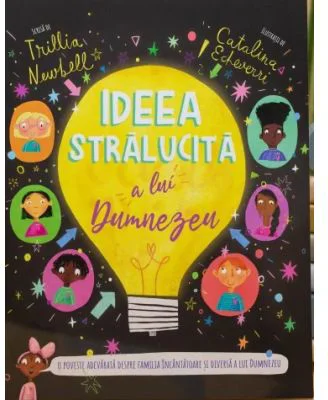 Ideea stralucita a lui Dumnezeu. Seria Povesti care spun adevarul - Trillia Newbell