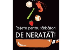 Retete pentru sarbatori de neratat! Larousse - Vincent Amiel