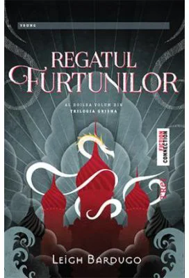 Regatul Furtunilor. Al doilea volum din Trilogia Grisha