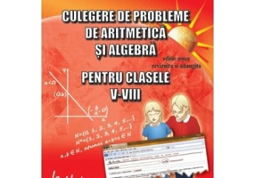 Culegere de probleme, aritmetica si algebra clasele 5-8 - Gheorghe Adalbert Schneider
