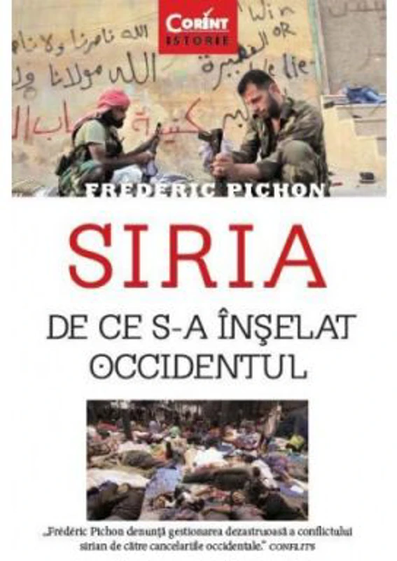 Siria. De ce s-a inselat Occidentul - Frederic Pichon