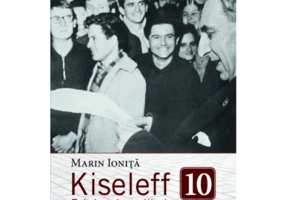 Kiseleff 10. Fabrica de scriitori. Editie revizuita si adaugita - Marin Ionita