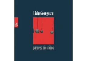 Parerea din mijloc - Liviu Georgescu