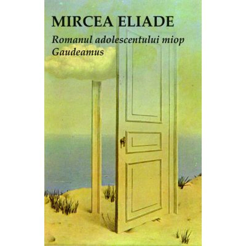 Romanul adolescentului miop - Mircea Eliade