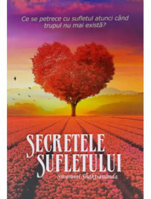 Secretele Sufletului - Swamini Shaktiananda