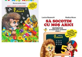 Pachet 2 carti. Sa invatam cu Mos Arici si Sa socotim cu Mos Arici, clasa 1 - Lucica Buzenchi, Stela Gurzau