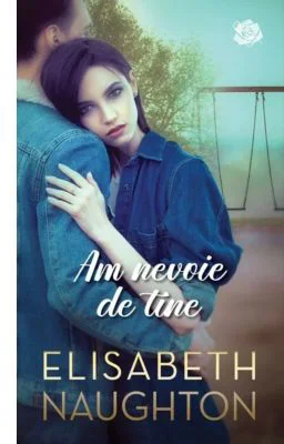 Am nevoie de tine - Elisabeth Naughton