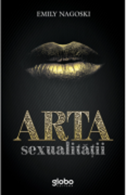 Arta sexualitatii - Emily Nagoski