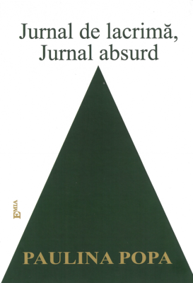 Jurnal de lacrima, jurnal de absurd - Paulina Popa