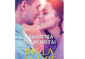 Dragostea din ochii tai - Bella Andre