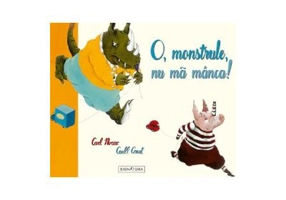 O, monstrule, nu ma manca! - Carl Norac, Carll Cneut