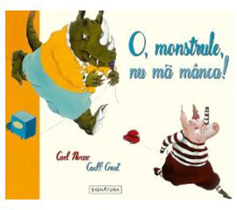 O, monstrule, nu ma manca! - Carl Norac, Carll Cneut