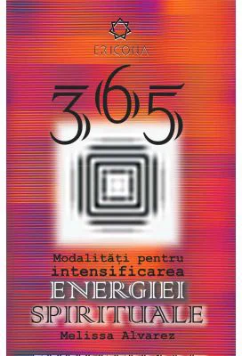 365 de modalitati pentru intensificarea energiei spirituale