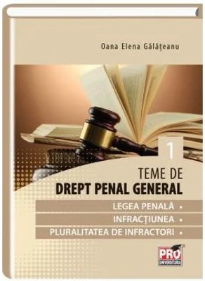 Teme de drept penal general. Volumul 1 - Oana- Elena Galateanu