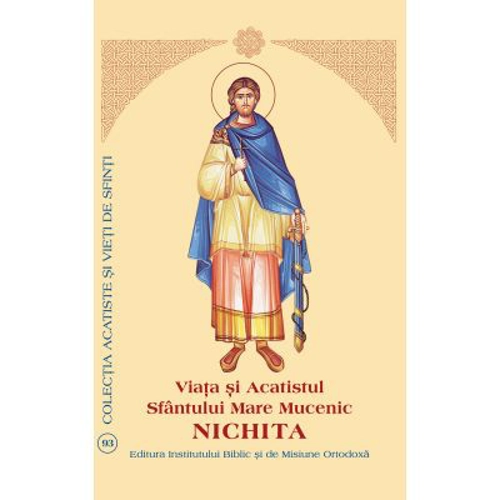 Viata si Acatistul Sfantului Mare Mucenic Nichita