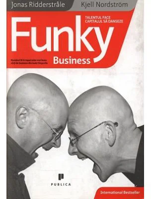 Funky Business. Talentul face capitalul sa danseze