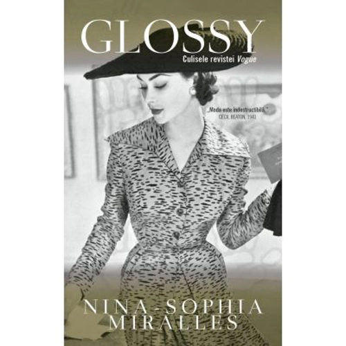 Glossy. Culisele revistei Vogue - Nina-Sophia Miralles