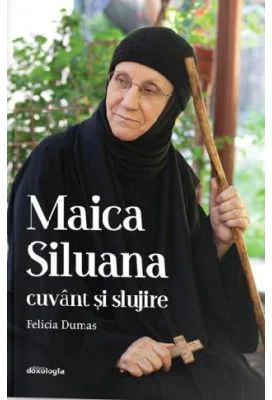 Maica Siluana, cuvant si slujire - Felicia Dumas