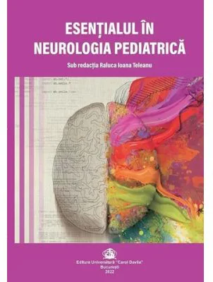 Esentialul in neurologia pediatrica - Raluca Ioana Teleanu