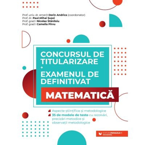 Concursul de titularizare + Examenul de definitivat pentru Matematica 35 de modele de teste cu rezolvari