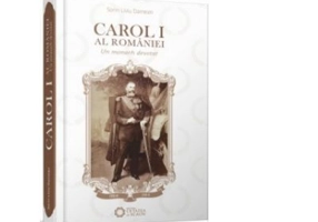 Carol I al Romaniei. Un monarh devotat