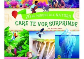 20 de MINUNI ale NATURII care te vor surprinde. Istorioare, curiozitati si recorduri