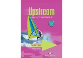 Upstream, Pre-Intermediate B1. Teacher's Book, Manualul profesorului Curs limba engleza - Viginia Evans