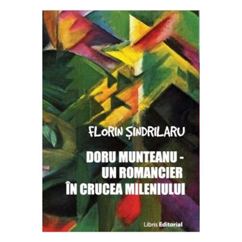 Doru Munteanu. Un romancier in crucea mileniului