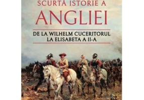 Scurta istorie a Angliei. De la Wilhelm Cuceritorul la Elisabeta a II-a - Simon Jenkins