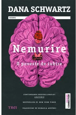Nemurire. O poveste de iubire - Dana Schwartz