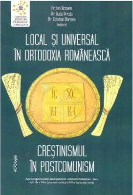 Local si universal in ortodoxia romaneasca. Crestinismul in postcomunism - Radu Preda