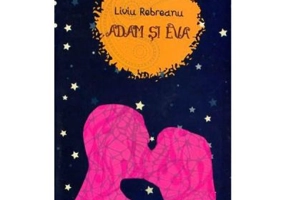 Adam si Eva - Liviu Rebreanu