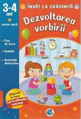 Dezvoltarea vorbirii: 3-4 ani grupa mica. Invat la gradinita - Luminita Albu