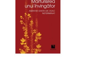 Marturisirea unui invingator. Amintiri dintr-un veac neterminat - Ion Moraru